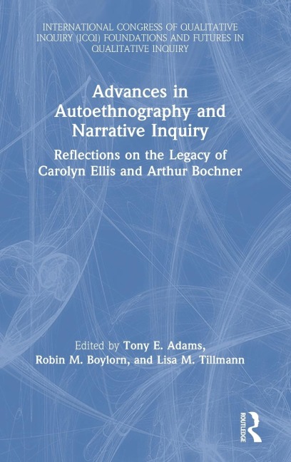 Advances in Autoethnography and Narrative Inquiry - 