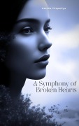 Cover-Bild zum Titel 'A Symphony of Broken Hearts (Series 1, #1)' von 'Aastha Thapaliya'