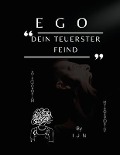 EGO - Dein teuerster Feind - I J N