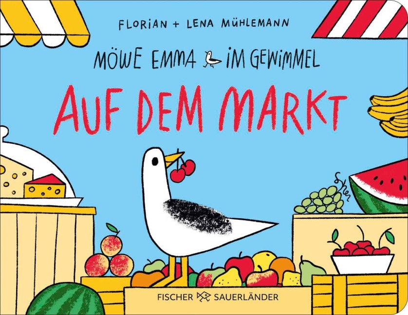 Möwe Emma im Gewimmel: Auf dem Markt - Florian Mühlemann