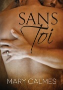 Cover-Bild zum Titel 'Sans toi' von 'Mary Calmes, Julianne Nova'