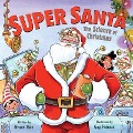 Super Santa: The Science of Christmas - Bruce Hale