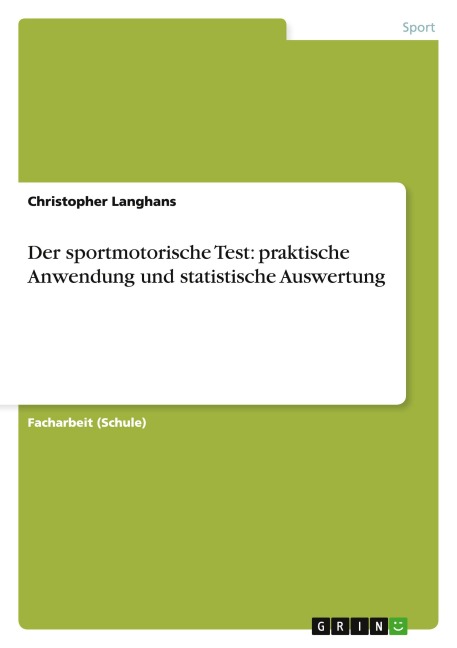 Der sportmotorische Test: praktische Anwendung und statistische Auswertung - Christopher Langhans
