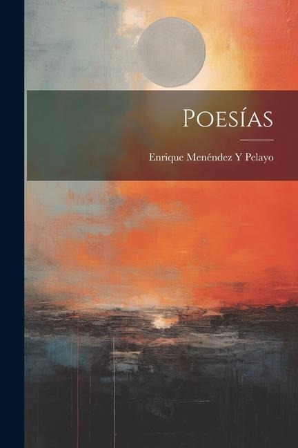 Poesías - Enrique Menéndez Y. Pelayo