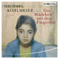 Cover-Bild zum Titel 'Das Mädchen mit dem Fingerhut' von 'Michael Köhlmeier'