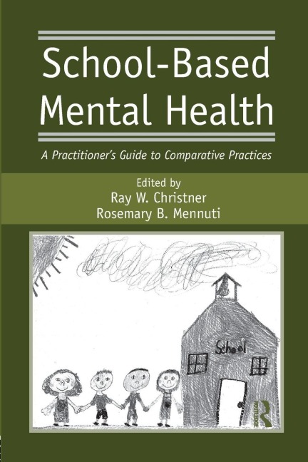School-Based Mental Health - Ray W. Christner, Rosemary B. Mennuti