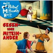 Mein Bibel-Mitmach-Heft - Gegen- oder Miteinander - 