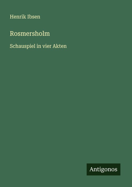 Rosmersholm - Henrik Ibsen