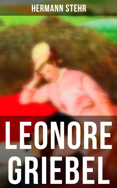 Leonore Griebel - Hermann Stehr