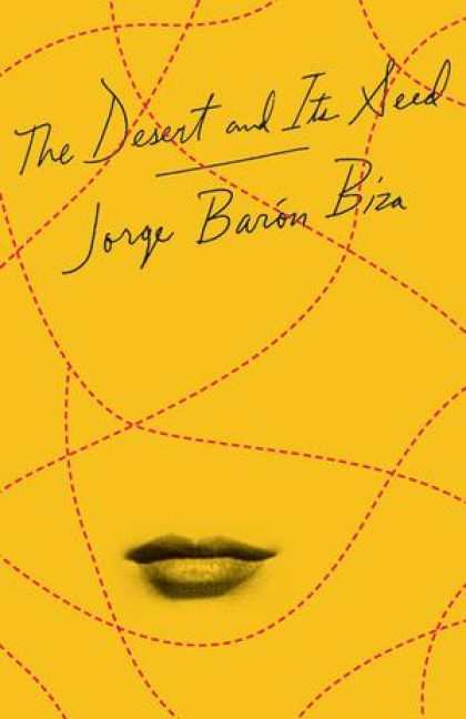 The Desert and Its Seed - Jorge Barón Biza