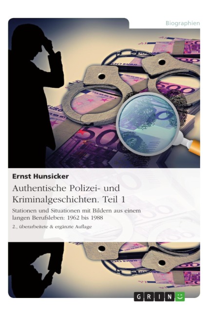 Authentische Polizei- und Kriminalgeschichten - Teil 1 - Ernst Hunsicker