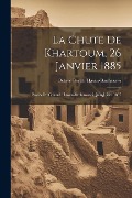 Cover-Bild zum Titel 'La Chute de Khartoum, 26 Janvier 1885: Procès du Colonel Hassan-Benhassaoui, Juin-Juillet 1887' von 'Hasan-Banhasawi Octave Borelli'