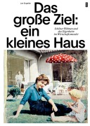 Cover-Bild zum Titel 'Das große Ziel: ein kleines Haus' von 'Jan Engelke'