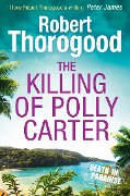 Cover-Bild zum Titel 'The Killing Of Polly Carter' von 'Robert Thorogood'