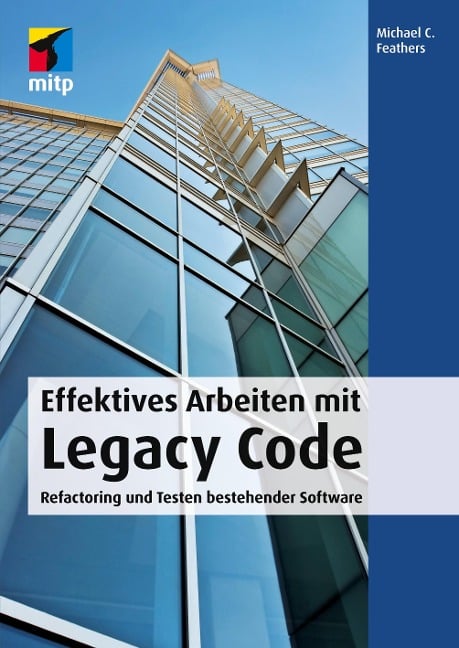 Effektives Arbeiten mit Legacy Code - Michael C. Feathers