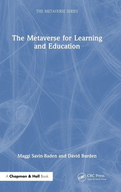 The Metaverse for Learning and Education - Maggi Savin-Baden, David Burden