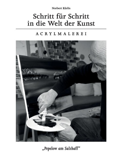 Schritt für Schritt in die Welt der Kunst - Norbert Kürlis