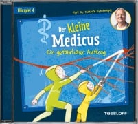 Der kleine Medicus. Hörspiel 4: Ein gefährlicher Auftrag - Dietrich Grönemeyer