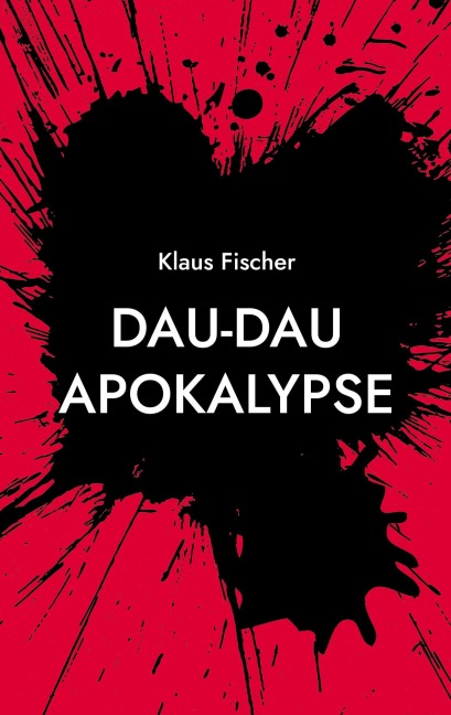 Dau-Dau Apokalypse - Klaus Fischer