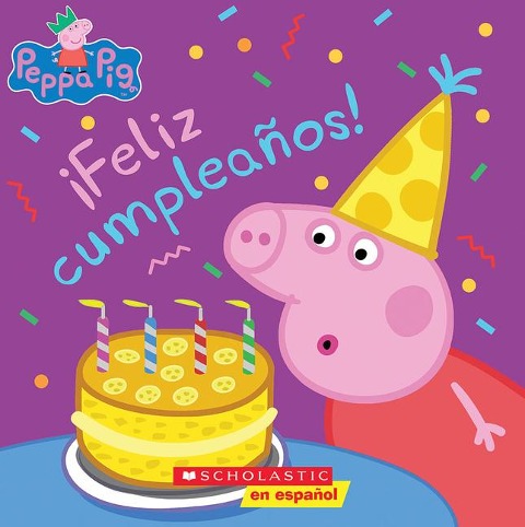 Peppa Pig: ¡Feliz Cumpleaños! (Happy Birthday!) - Annie Auerbach