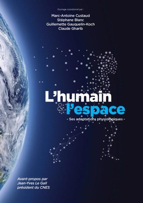 L'humain et l'espace - Marc-Antoine Custaud, Stéphane Blanc, Guillemette Gauquelin-Koch, Claude Gharib