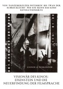 Cover-Bild zum Titel 'Visionär des Kinos: Eisenstein und die Neuerfindung der Filmsprache' von 'Leonid A. Woronzow'