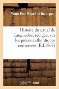 Cover-Bild zum Titel 'Histoire Du Canal de Languedoc, Rédigée, Sur Les Pièces Authentiques Conservées À La Bibliothèque' von 'Riquet De Bonrepos'