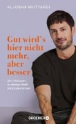 Cover-Bild zum Titel 'Gut wird's hier nicht mehr, aber besser' von 'Aljosha Muttardi'