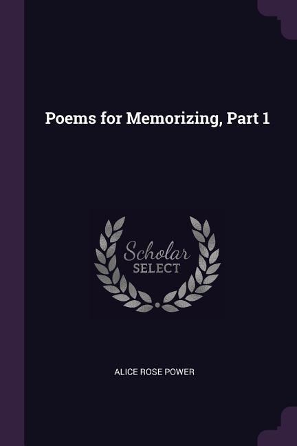 Poems for Memorizing, Part 1 - Alice Rose Power