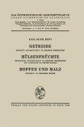 Cover-Bild zum Titel 'Getreide / Hülsenfrüchte / Hopfen und Malz' von 'Emanuel Rogenhofer, Viktor Moucka, Siegfried Iritzer'