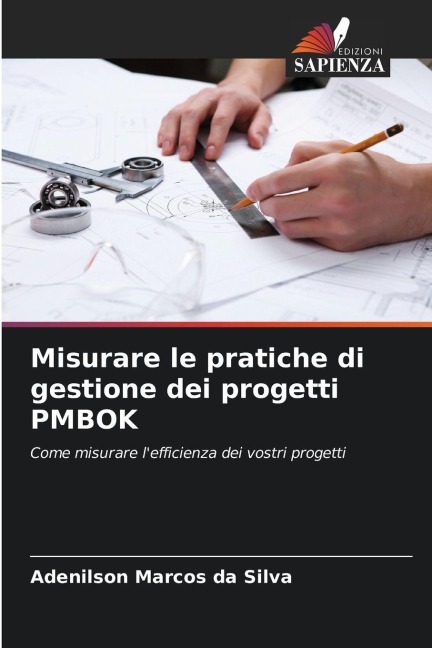 Misurare le pratiche di gestione dei progetti PMBOK - Adenilson Marcos Da Silva