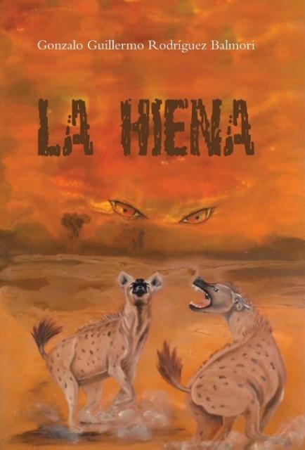 La hiena - Gonzalo Guillermo Rodríguez Balmori