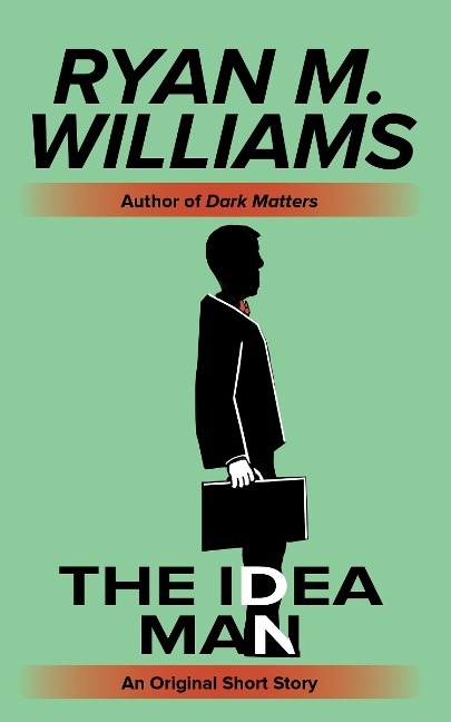 Idea Man - Ryan M. Williams
