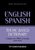Cover-Bild zum Titel 'Theme-based dictionary British English-Spanish - 9000 words' von 'Andrey Taranov'