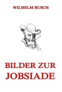 Cover-Bild zum Titel 'Bilder zur Jobsiade' von 'Wilhelm Busch'