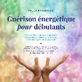 Cover-Bild zum Titel 'Guérison énergétique pour débutants: Comprendre facilement la guérison énergétique, l'utiliser soi-même ou trouver un guérisseur approprié' von 'Paula Friedberg'