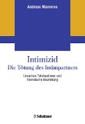 Cover-Bild zum Titel 'Intimizid - Die Tötung des Intimpartners' von 'Andreas Marneros'