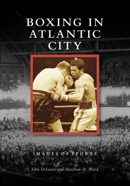 Boxing in Atlantic City - Matthew H Ward
