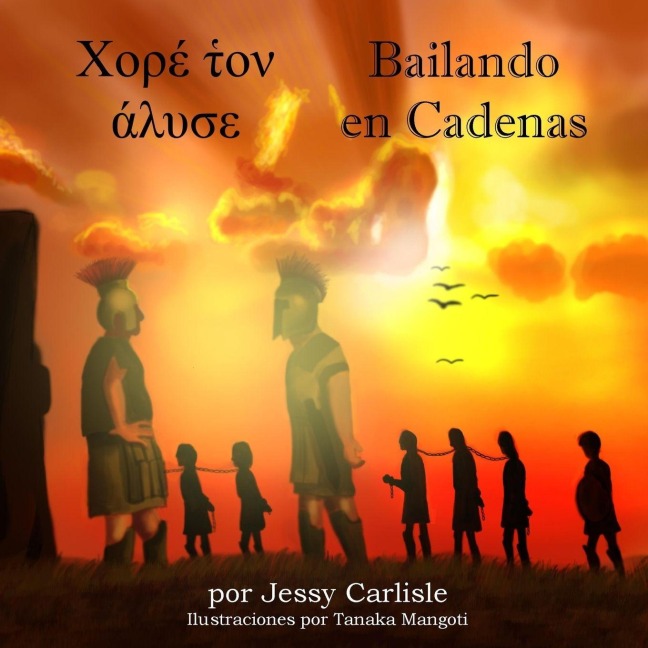 Dancing in Chains / Bailando en Cadenas / Χορέ τ̔ον άλυσε - Jessy Carlisle