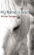 Cover-Bild zum Titel 'My Name Is Aram' von 'William Saroyan'