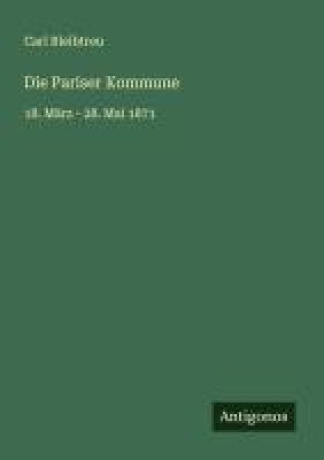 Die Pariser Kommune - Carl Bleibtreu