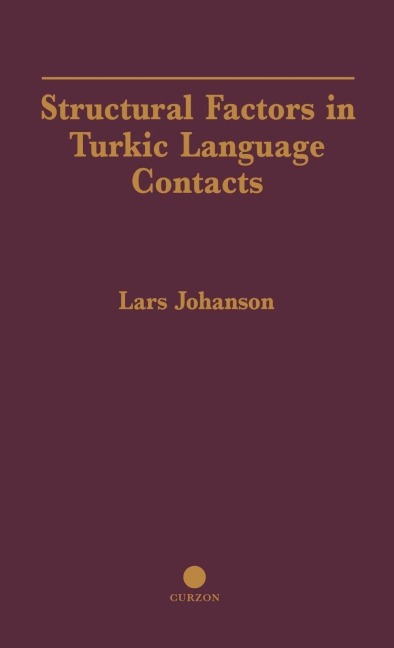 Structural Factors in Turkic Language Contacts - Lars Johanson