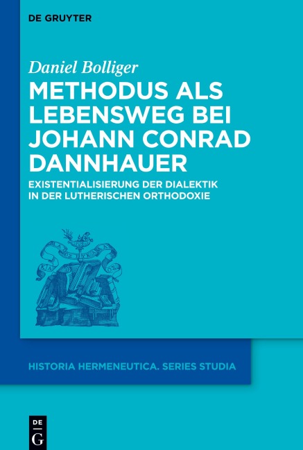 Methodus als Lebensweg bei Johann Conrad Dannhauer - Daniel Bolliger