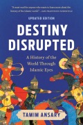 Cover-Bild zum Titel 'Destiny Disrupted' von 'Tamim Ansary'