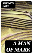Cover-Bild zum Titel 'A Man of Mark' von 'Anthony Hope'