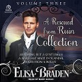 A Rescued from Ruin Collection: Volume Three - Elisa Braden