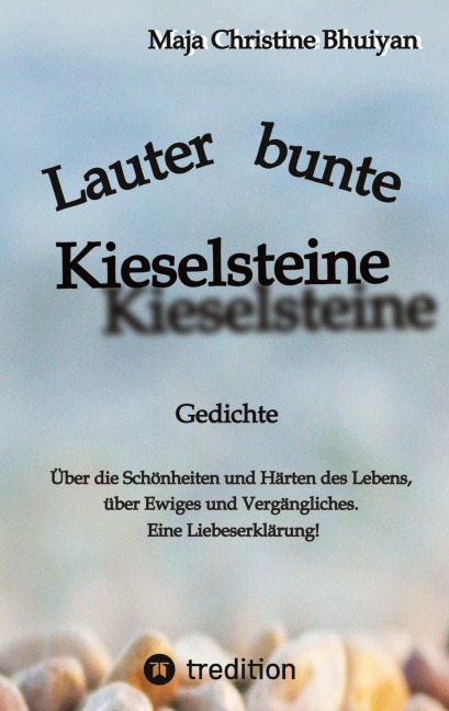 Lauter bunte Kieselsteine - Maja Christine Bhuiyan