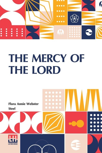 The Mercy Of The Lord - Flora Annie Webster Steel
