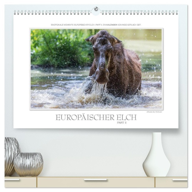 Emotionale Momente: Europäischer Elch Part II (hochwertiger Premium Wandkalender 2026 DIN A2 quer), Kunstdruck in Hochglanz - Ingo Gerlach GDT