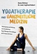 Cover-Bild zum Titel 'Yogatherapie und ganzheitliche Medizin' von 'Remo Rittiner, Ingfried Hobert'